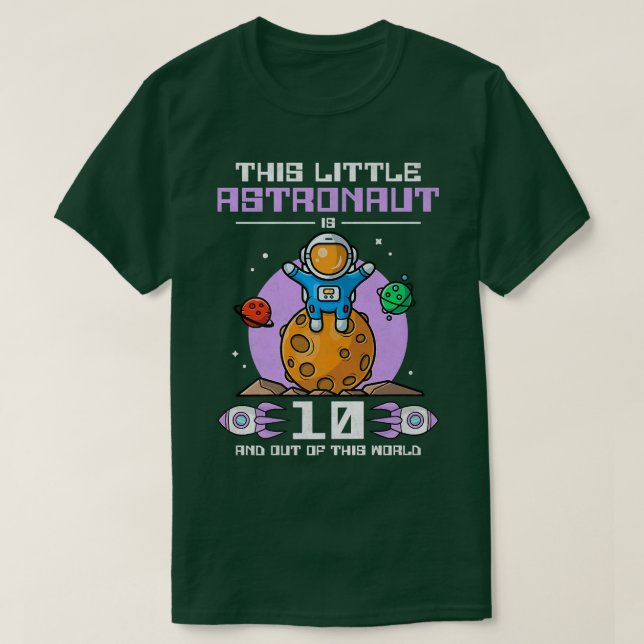 Camiseta This Little Astronaut Is 10 Years Old And Out Of T (Diseño del anverso)
