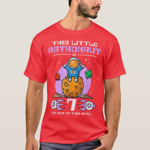Camiseta This Little Astronaut Is 7 Years Old And Out Of Th