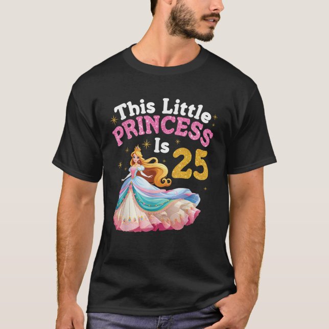 Camiseta This Little Princess Is 25 Years Old Happy Birthda (Anverso)