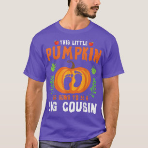 Camiseta This Little Pumpkin Is Going To Be A Big Cousin Ha