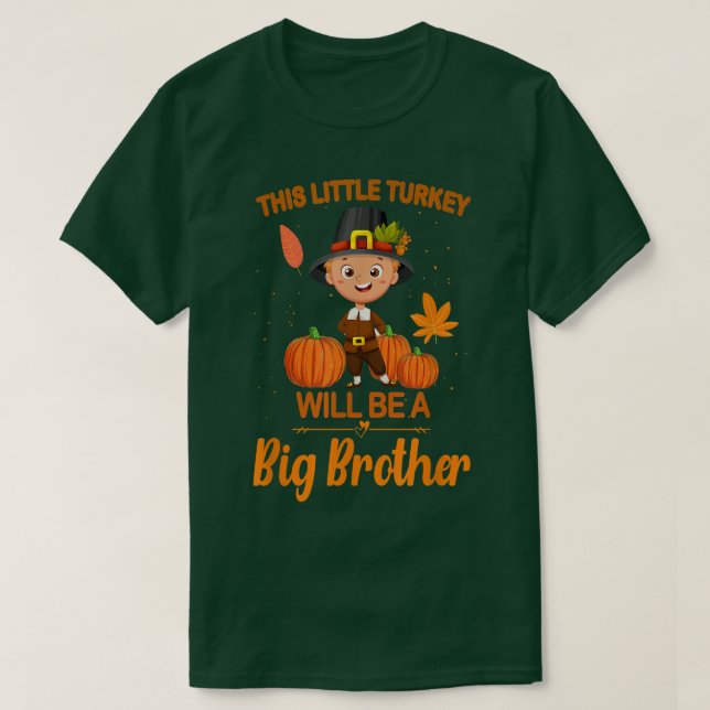 Camiseta This Little Turkey Will Be A Big Brother Fall Preg (Diseño del anverso)