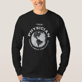 Camiseta This Physician Cares About the Earth Nature Doctor