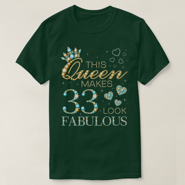 Camiseta This Queen Makes 33 Look Fabulous 33rd Birthday Ad (Diseño del anverso)