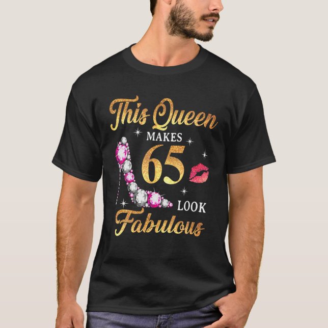 Camiseta This Queen Makes 65 Look Fabulous 65Th Birthday Qu (Anverso)