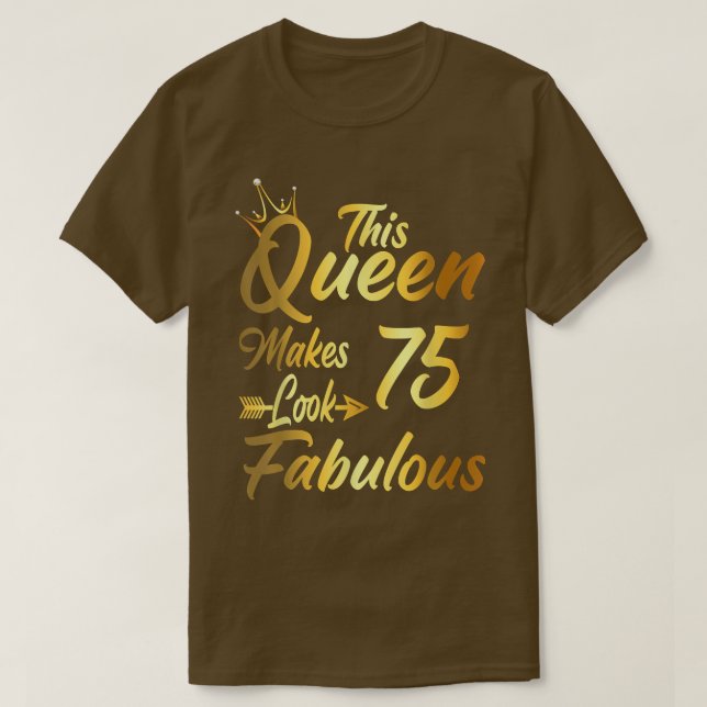 Camiseta This Queen Makes 75 Look Fabulous 75th Birthday Gi (Diseño del anverso)