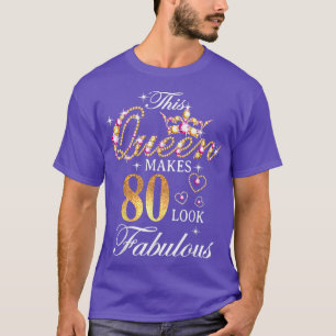 Camiseta This Queen Makes 80 Look Fabulous 80th Birthday Qu