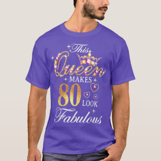 Camiseta This Queen Makes 80 Look Fabulous 80th Birthday Qu