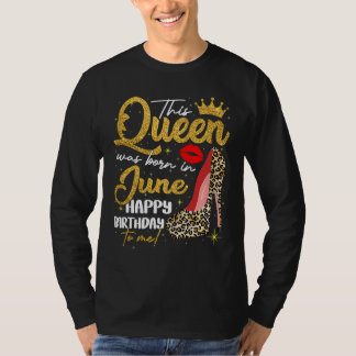 Camiseta This Queen Was Born In June Bday Girl Leopard High