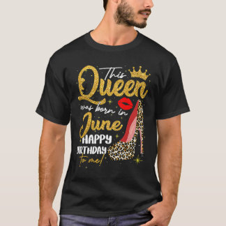 Camiseta This Queen Was Born In June Bday Girl Leopard High