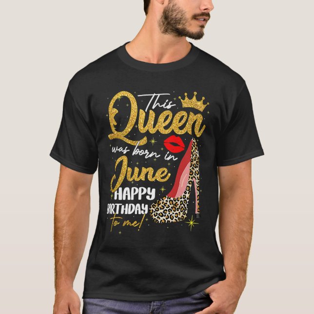 Camiseta This Queen Was Born In June Bday Girl Leopard High (Anverso)