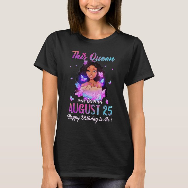 Camiseta This Queen was born on August 25 (Anverso)