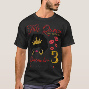 Camiseta This Queen was born on December 3 Living My Blesse