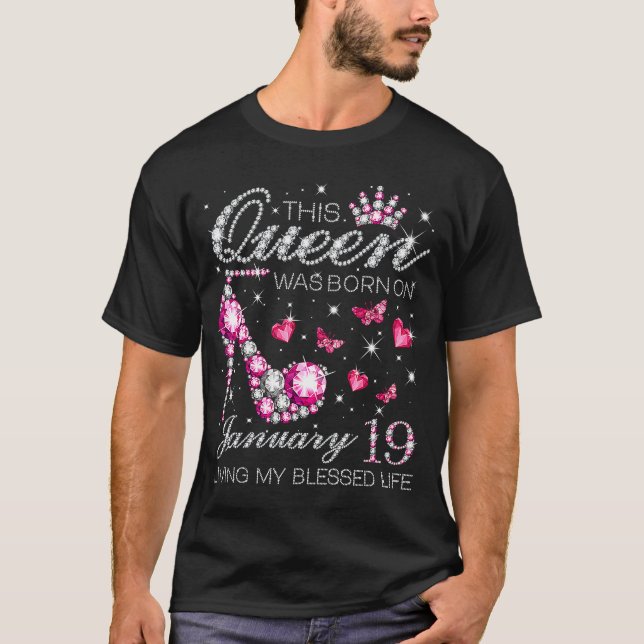 Camiseta This Queen Was Born on January 19 Living My Blesse (Anverso)