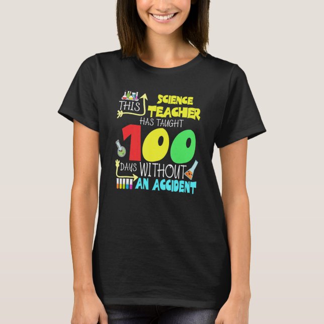 Camiseta This Science Teacher 100 Days Without An Accident  (Anverso)