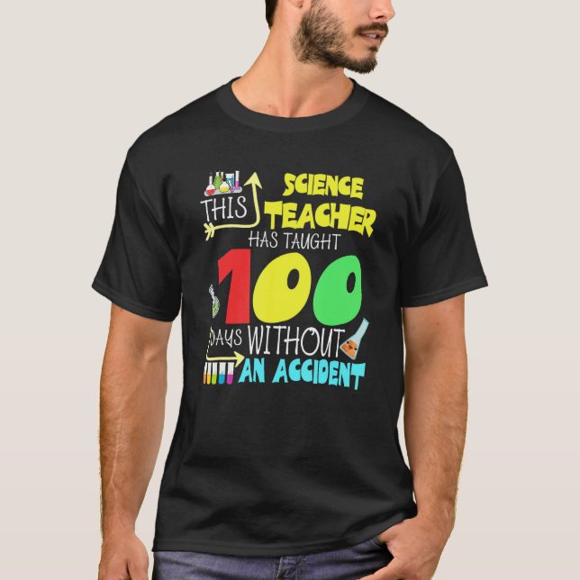 Camiseta This Science Teacher 100 Days Without An Accident  (Anverso)