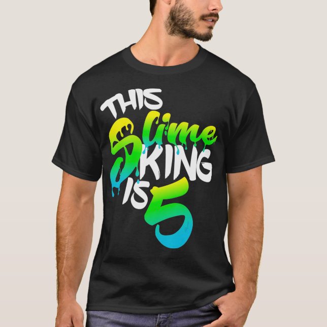 Camiseta This Slime King Is 5 Slime Gift Birthday Shirt For (Anverso)