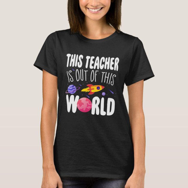 Camiseta This Teacher is Out of This World Appreciation Wee (Anverso)