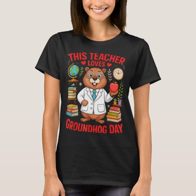 Camiseta This Teacher Loves Groundhog Day Funny Teacher Quo (Anverso)