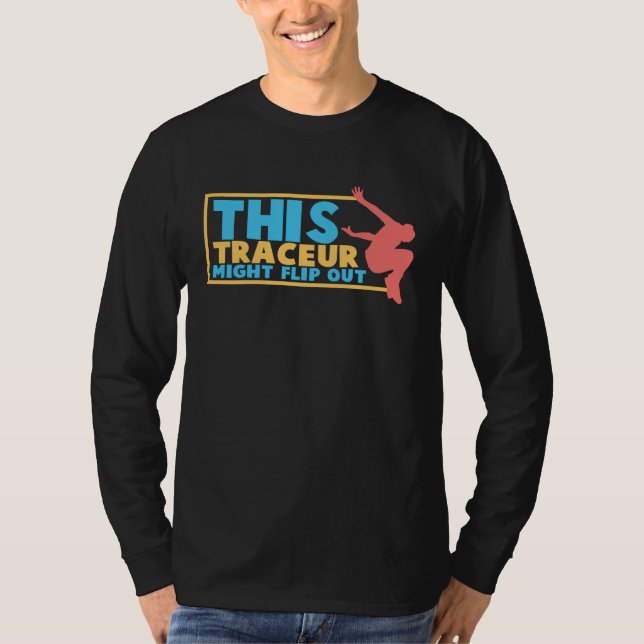 Camiseta This Traceur Might Flip Out Parkour Freerunner Fre (Anverso)