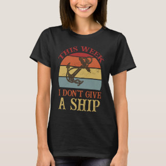 Camiseta This Week I Don't Give A Ship Cruise Fun Designs C