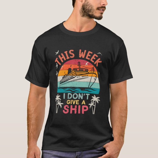 Camiseta This Week I Don'T Give A Ship Family Vacation Crui (Anverso)
