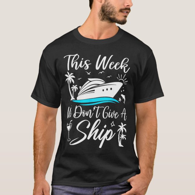 Camiseta This Week We Don’t Give A Ship Funny Cruise Squad  (Anverso)