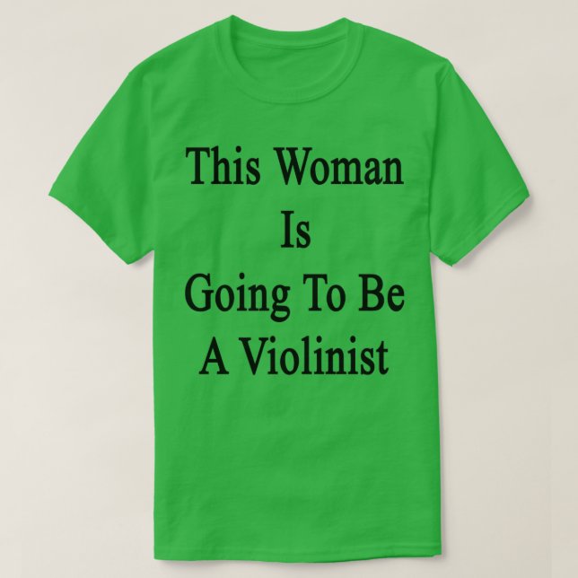 Camiseta This Woman Is Going To Be A Violinist (Diseño del anverso)