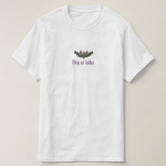 Camiseta Thistig Ar Latha Gaélico nuestro día llegará