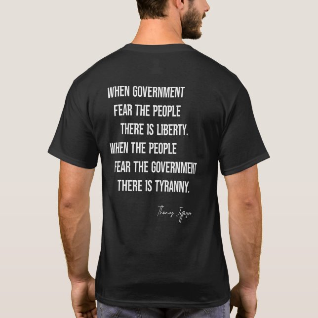Camiseta Thomas Jefferson Cita Cuando El Gobierno Teme Al P (Reverso)