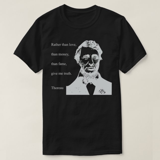 CAMISETA THOREAU QUOTE RATHER THAN MONEY THAN LOVE GIVE TRU (Diseño del anverso)