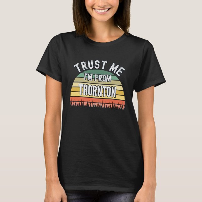 Camiseta Thornton Trust Me Soy De Thornton (Anverso)