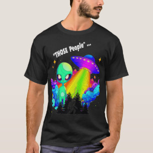 Camiseta Those People Sasquatch ET UFO Premium