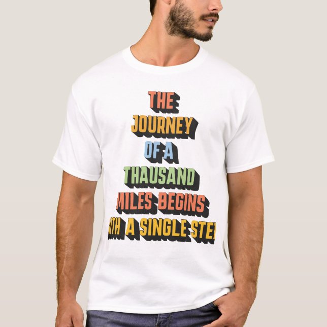 Camiseta Thousand Miles Begins with a Single Step (Anverso)