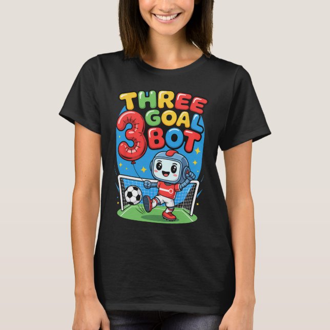 Camiseta Three Goal Bot Soccer Lover 3th Birthday  (Anverso)