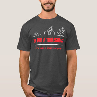 Camiseta Threesome Swim Bike Run Triathlon Funny Quote Desi