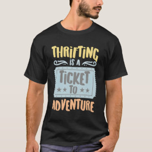 Camiseta Thrifting Es Un Billete Para Los Aventureros