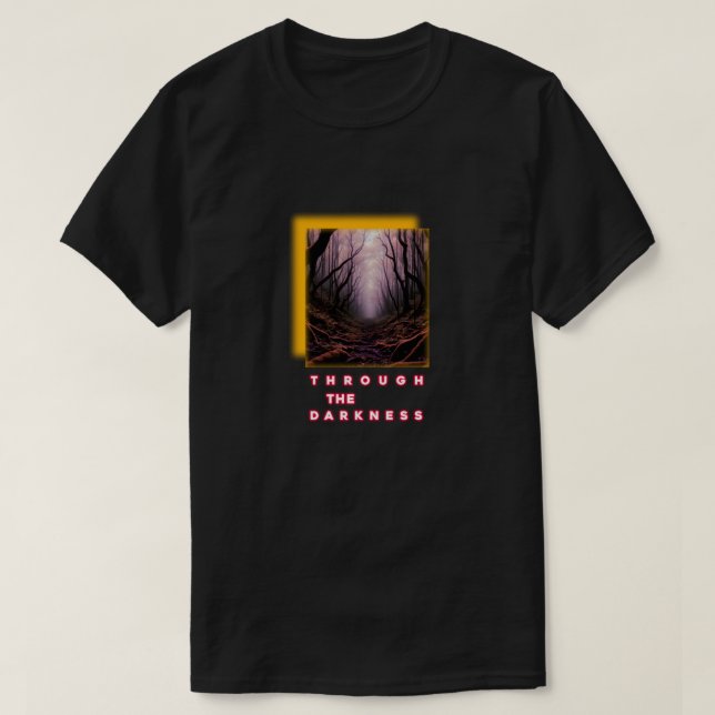 Camiseta Through the Darkness – Inspirational Forest Path T (Diseño del anverso)