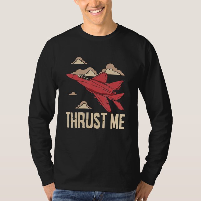 Camiseta Thrust Me Fighter Jet Pilot Aviator Aviation Airpl (Anverso)