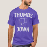 Camiseta Thumbs Down, Funny, Jokes, Sarcastic<br><div class="desc">Thumbs Down,  Funny,  Jokes,  Sarcastic  .</div>