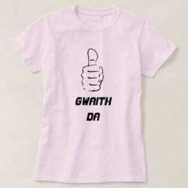 Camiseta Thumbs up y gwaith da (buen trabajo)