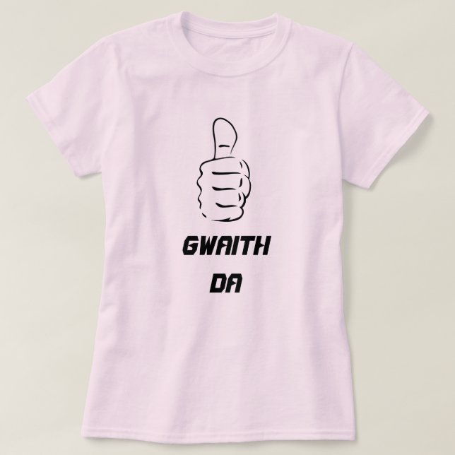 Camiseta Thumbs up y gwaith da (buen trabajo) (Diseño del anverso)