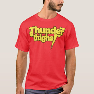 Camiseta Thunder Thighs