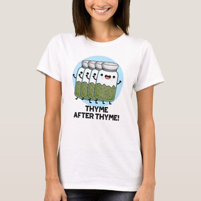 Camiseta Thyme After Thyme Funny Herb Pun (Anverso)