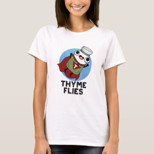 Camiseta Thyme Flies Funny Herb Pun