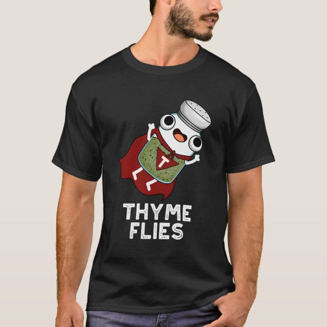 Camiseta Thyme Flies Funny Herb Pun (Anverso)