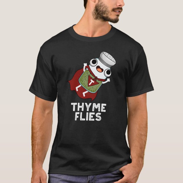 Camiseta Thyme Flies Funny Herb Pun Dark BG (Anverso)