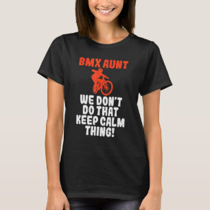 Camiseta Tía BMX que no hacemos eso Mantener la calma la bi