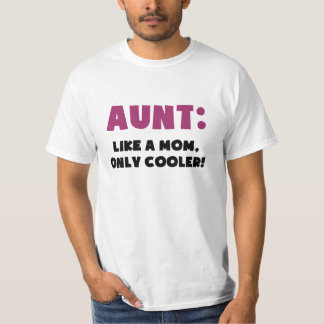 Camiseta Tía: Como una mamá, solamente más fresca