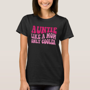 Camiseta Tía Como Una Mamá Solo Tía Fría Diciendo A Groovy