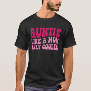Camiseta Tía Como Una Mamá Solo Tía Fría Diciendo A Groovy 